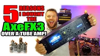 5 Reasons I Bought the Axe FX 3 over a tube amp