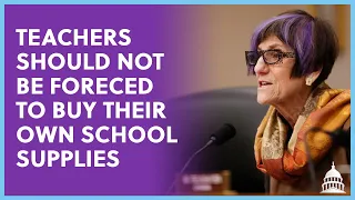 Chair DeLauro: Teachers Should Not Be Forced to Pay for their Own School Supplies