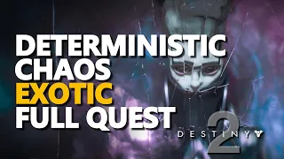 Destiny 2 Deterministic Chaos Exotic Full Quest