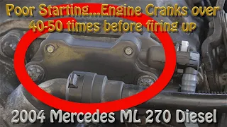 Poor Starting....2004 Mercedes ML270 diesel...Cranks over 40-50 Times Before Firing Up... ( FIXED )