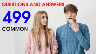 499 Common English Questions and Answers for Natural Conversational English