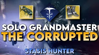 Solo GM The Corrupted on Stasis Hunter (Platinum)