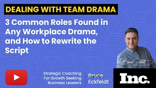 Unveiling the Drama: 3 Common Workplace Roles Exposed | Bruce Eckfeldt