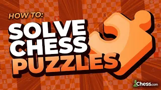 How To Solve Chess Puzzles