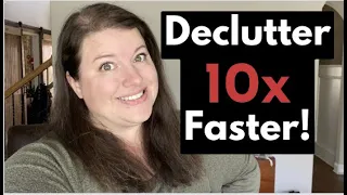 10 Tips To Declutter Faster!