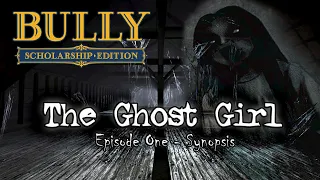 Bully SE: Myths & Legends - The Ghost Girl [ Episode One - Synopsis ]