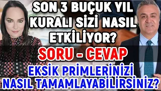 Son 3.5 Yıl Kuralı Sizi Nasıl Etkiliyor ? Eksik Primlerinizi Nasıl Tamamlarsınız ?