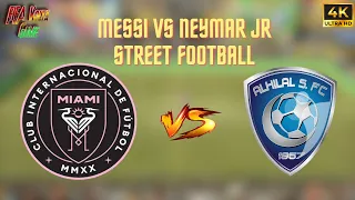 ⚽ MESSI vs NEYMAR JR ⚽ Inter Miami vs Al Hilal ⚽ FIFA Volta Street Football 🥅