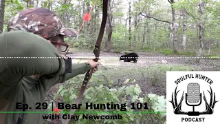 Ep. 29 | Bear Hunting 101 with Clay Newcomb