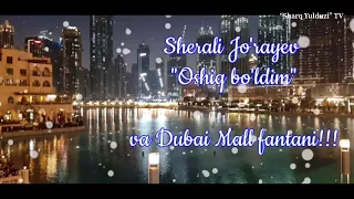 Sherali Jo’rayev “Oshiq bo’ldim” va Dubai Mall fantani | Dubai Mall fountain dance.