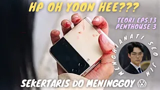 HP Oh Yoon Hee malapetaka bagi Sekertaris Do⁉️ Teori Episode 13 Penthouse 3