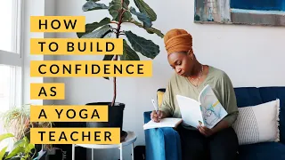 How to Build Confidence as a Yoga Teacher | Yoga by Biola