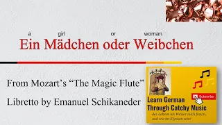 Ein Mädchen oder Weibchen - from Mozart's "The Magic Flute" + English interlinear translation