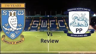 Sheffield Wednesday F C  Vs Preston North End F C  Review 4 bloody 1 win get in!!2017 2018