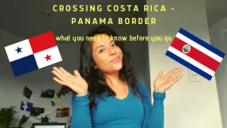 Crossing Costa Rica - Panama Borders, what you need to know before you go.