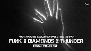 Martin Garrix / Julian Jordan / Tinie Tempah - Funk / Diamonds / Thunder (Edwardj Mashup)