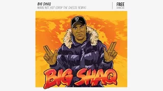 BIG SHAQ - MANS NOT HOT (Drop The Cheese Remix)