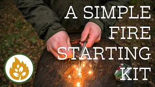 A Simple Fire Starting Kit - expedition, survival, bushcraft, preparedness and overlanding