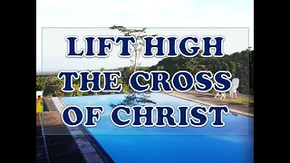 Lift High The Cross of Christ Song Lyrics