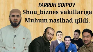 Farruh soipov Shou_biznes vakilariga qatiq nasihat