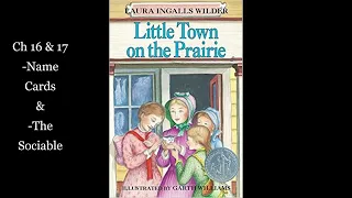 7.  Little Town on the Prairie: Ch 16 & 17  -Name Cards &  -The Sociable
