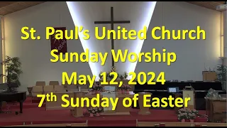 Worship Service for May 12, 2024 -- 7th Sunday of Easter