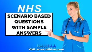 NHS BAND 5 - SCENARIO-BASED INTERVIEW QUESTIONS WITH SAMPLE ANSWERS FOR NURSES | MIHIRAA