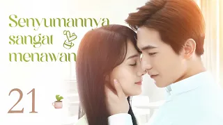 【INDO】Senyumannya sangat menawan 21丨Love O2O 21 #微微一笑很倾城