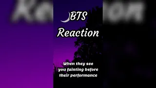 BTS Reaction ❤️🥺😔 (When they see you fainting before their performance)😟☹️❤️