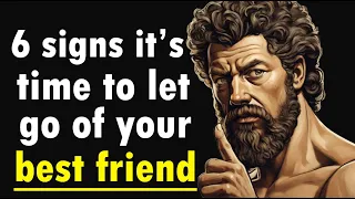 6 signs that it's time to let go of your BEST FRIEND | STOICISM