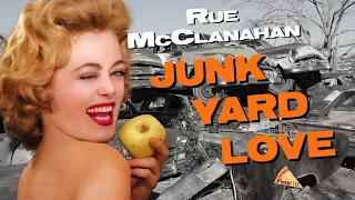 Junk Yard Love (1963) RUE McCLANAHAN