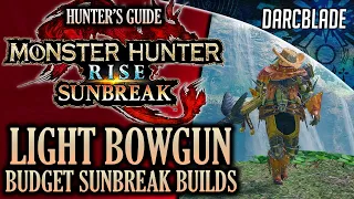 AWESOME LIGHT BOWGUN BUDGET BUILDS : MONSTER HUNTER RISE SUNBREAK