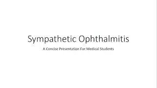 Sympathetic Ophthalmitis - For Medical Students