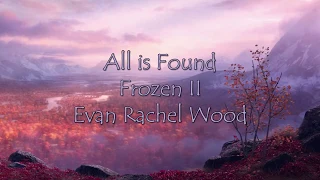 All is Found - Evan Rachel Wood Frozen 2 Lyric Video