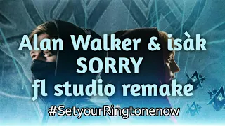 Alan Walker & isàk - Sorry | Fl-studio remake | #Setyourringtonenow | RR LONELY CHANNEL