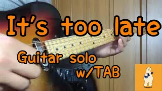 【Guitar Solo】Carol king-Its too late 【w/TAB】