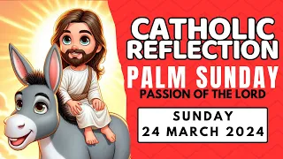 Sunday, 24 March 2024 | Palm Sunday | Passion of the Lord