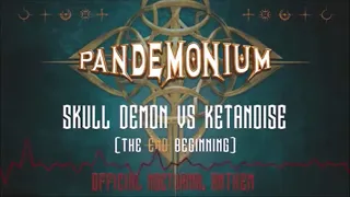 Skull Demon vs KetaNoise - The End / Beginning (Official Pandemonium 2018 Anthem) (Frenchcore)