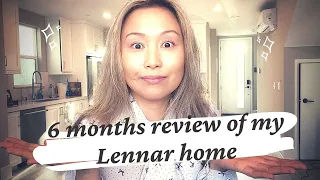 The Good Bad & Ugly! 6 months review of my Lennar home