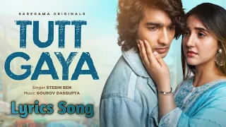 Tutt Gaya Lyrics » Stebin Ben Ft. Shantanu Maheshwari || music sound