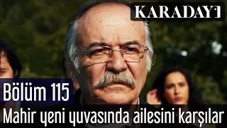 Karadayı 115.Bölüm Final | Mahir, yeni yuvasında ailesini karşılar