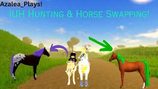 IUH Hunting & Horse Swapping!