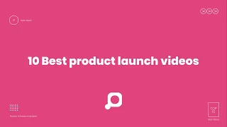 Best 10 Product Launch Explainer Videos - Get inspired!