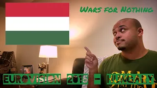 EUROVISION 2015 HUNGARY REACTION - 20th place “Wars for Nothing” Boggie