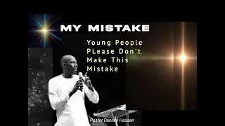 PASTOR DANLADI HASSAN -- MY MISTAKE #viral #viralvideo #sermonseries