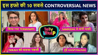 Hina Terminated From Yeh Rishta.., Bharti Hospitalized, Shivangi-Kushal Engagement | Tellywrap