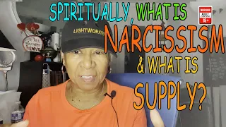 SPIRITUALLY, WHAT IS NARCISSISM AND SUPPLY?