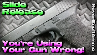 Pistol Slide Release - You're Using Your Gun Wrong!