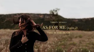 Christy Nockels - As For Me (Psalm 2) [Official Audio Video]
