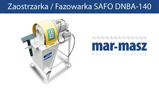 Zaostrzarka  Fazowarka SAFO DNBA 140 - Mar-Masz | Woodworking Machines